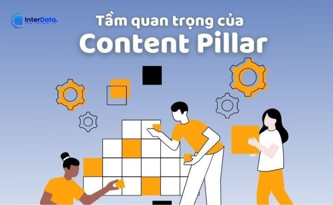 Tầm quan trọng của Content Pillar