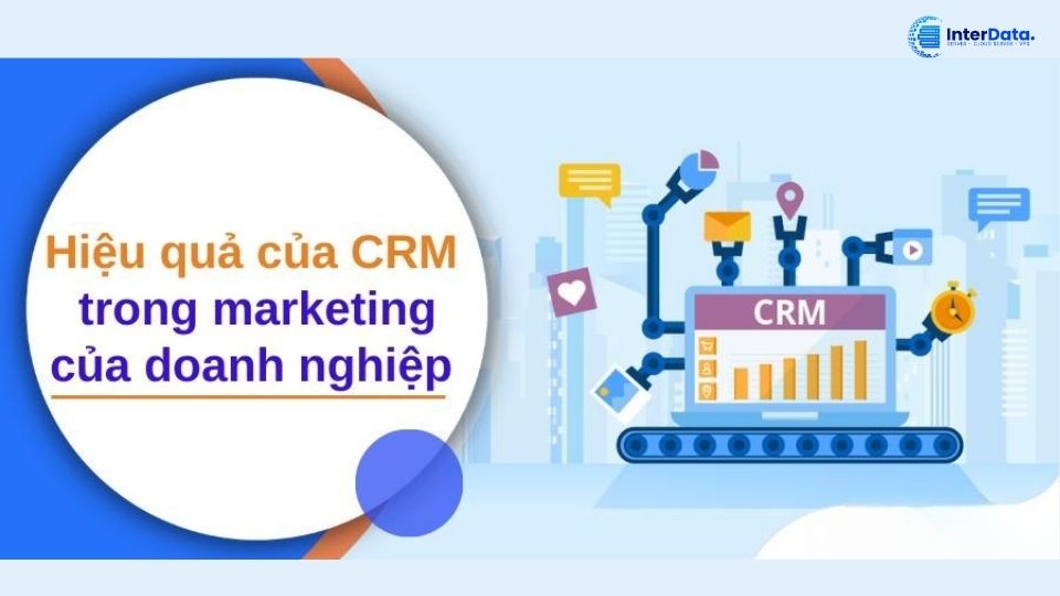 CRM sẽ giúp gì cho các chiến dịch marketing?