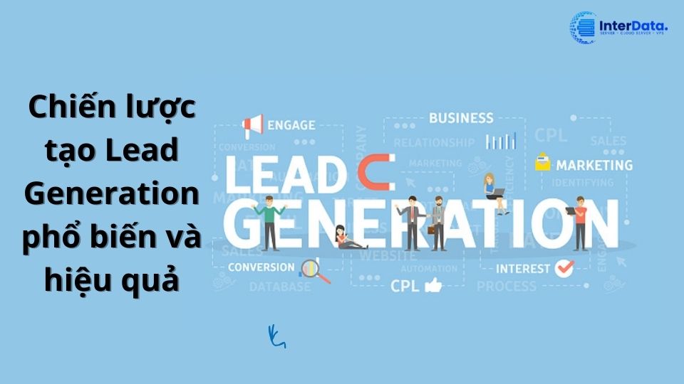 Chiến lược tạo Lead Generation phổ biến và hiệu quả