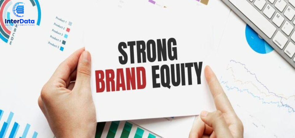 Xây dựng Brand Equity hiệu quả và bền vững
