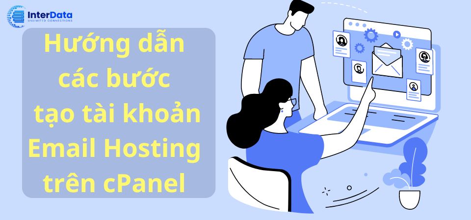 Hướng dẫn các bước tạo tài khoản Email Hosting trên cPanel