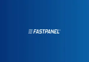 FastPanel là gì - Hướng dẫn cài đặt & Sử dụng FastPanel từ A-Z