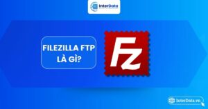 Tổng quan về FileZilla FTP