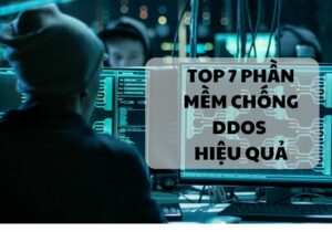 Top 7+ phần mềm chống DDoS dành cho VPS và máy chủ hàng đầu