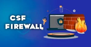 CSF Firewall là gì