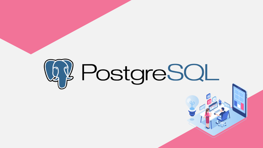 Khái quát PostgreSQL là gì?