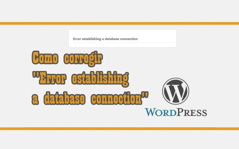 Nguyên nhân phổ biến gây ra lỗi Error Establishing a Database Connection