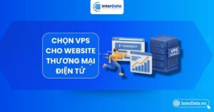 Cách chọn VPS cho website thương mại điện tử
