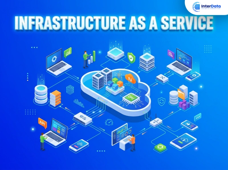 IaaS là gì? Giải thích Infrastructure as a Service từ A–Z 1 IaaS (Infrastructure as a Service)