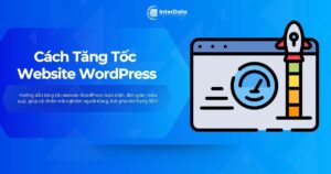 Tăng tốc Website WordPress