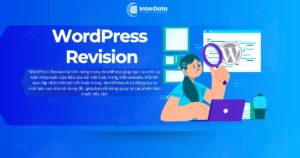 WordPress Revisions là gì - Cách dùng Revisions quản lý nội dung