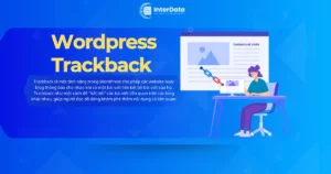 WordPress Trackback là gì - Hướng dẫn bật & tắt Trackback dễ dàng