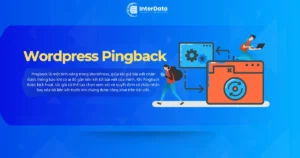 Wordpress Pingback là gì - Cách kích hoạt Pingback cho WordPress