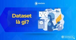 Dataset là gì - Tầm quan trọng & Phân loại Dataset trong ML
