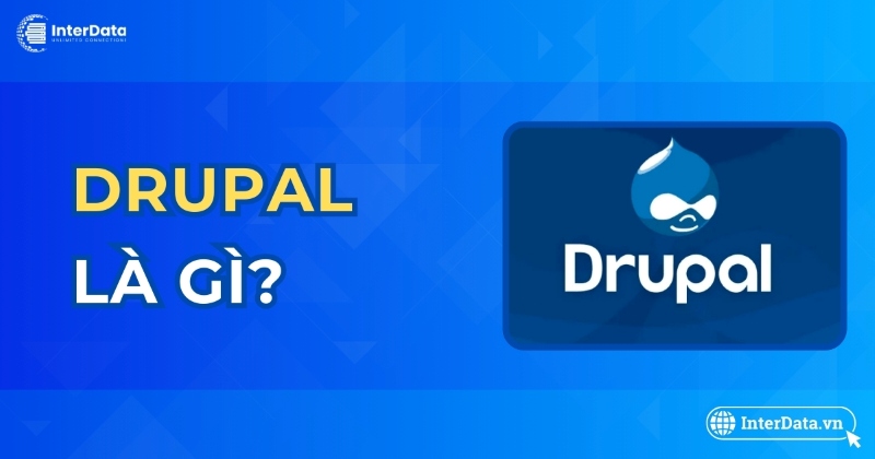 Drupal là gì? Tính năng, ưu-nhược điểm & so sánh vs CMS khác 1 Drupal