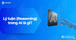 Lý luận (Reasoning) là gì?