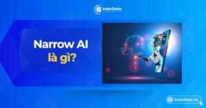 Narrow AI là gì - Tất tần tật về AI hẹp-AI yếu hiện đại