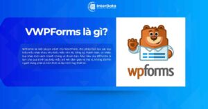 WPForms là gì - Tính năng & Các mẫu Form của WPForms Plugin