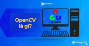 OpenCV là gì - 6 điều nên biết về thư viện OpenCV cho người mới