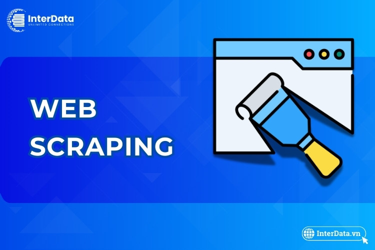 Web Scraping là gì? Đặc điểm và ứng dụng thực tế 1 Web Scraping
