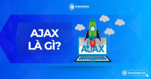 AJAX là gì - Lợi ích - Hạn chế & Các công nghệ cấu thành AJAX