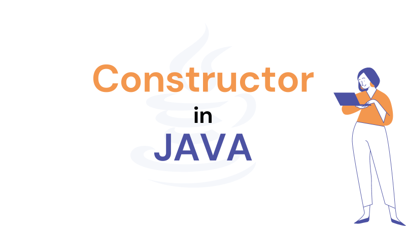 Constructor là gì? A-Z kiến thức về hàm khởi tạo trong Java 2 Các đặc điểm của Constructor - Hàm khởi tạo trong Java