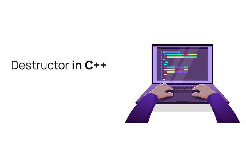 Destructor là gì? Tìm hiểu về hàm hủy C++: Khi nào gọi? 1 Hàm hủy - Destructor là gì