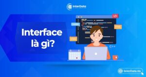 Interface là gì - Giải thích - Ví dụ cụ thể trong lập trình