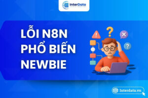 Lỗi n8n phổ biến newbie