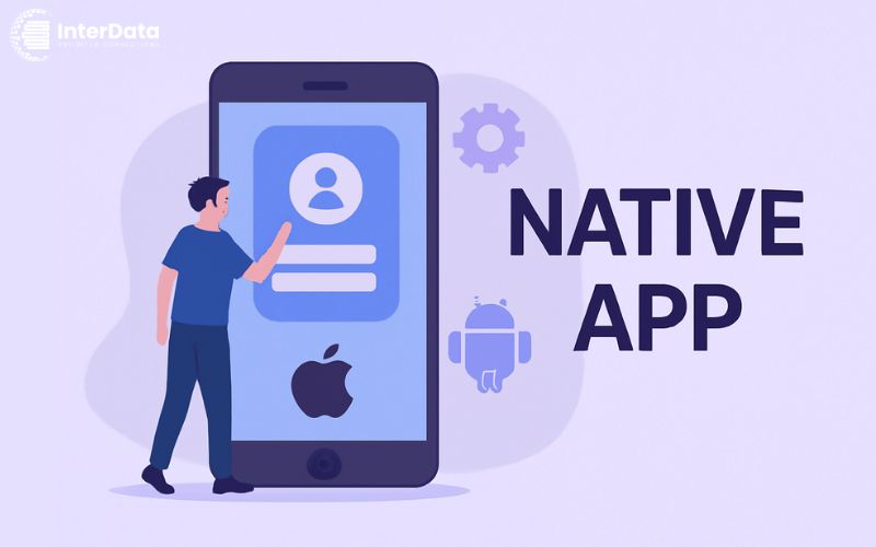 Native App là gì? Ưu nhược điểm & Khi nào nên sử dụng? 1 Native App là gì