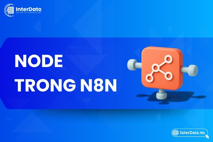 Node trong n8n là gì