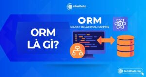 ORM là gì - Lợi ích - Hạn chế & Phân loại ORM trong lập trình