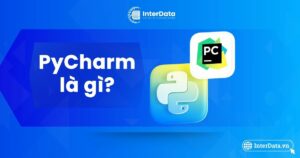PyCharm là gì - A-Z về phần mềm IDE số 1 cho lập trình Python
