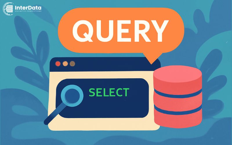 Query là gì? Cách hoạt động - Các dạng truy vấn (Có ví dụ) 1 Query là gì?