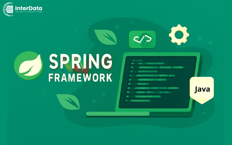 Spring Là Gì? A-Z Kiến Thức Về Framework Java Cho Người Mới 2 Tại sao Spring Framework lại phổ biến