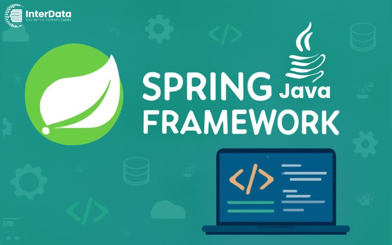 Spring Là Gì? A-Z Kiến Thức Về Framework Java Cho Người Mới 3 Ứng dụng của Spring Framework trong thực tế