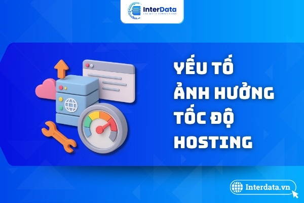 Yếu tố ảnh hưởng đến tốc độ Hosting