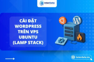 Cài đặt WordPress trên VPS Ubuntu bằng LAMP Stack