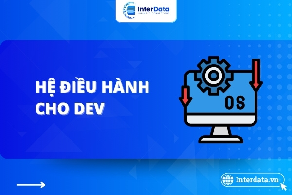 Hệ điều hành cho lập trình viên | Windows, macOS hay Linux? 1 Hệ điều hành cho lập trình viên
