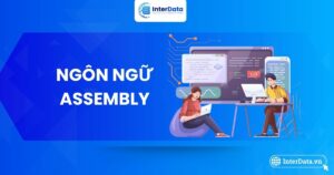 Ngôn ngữ Assembly là gì, Tính năng, ưu nhược điểm & Ứng dụng