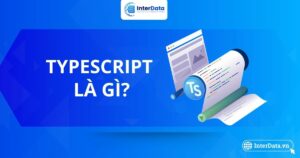 TypeScript là gì - Tìm hiểu từ A-Z cho người mới bắt đầu