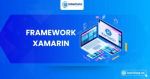 Xamarin là gì, A-Z về framework nền tảng di động đa nền tảng