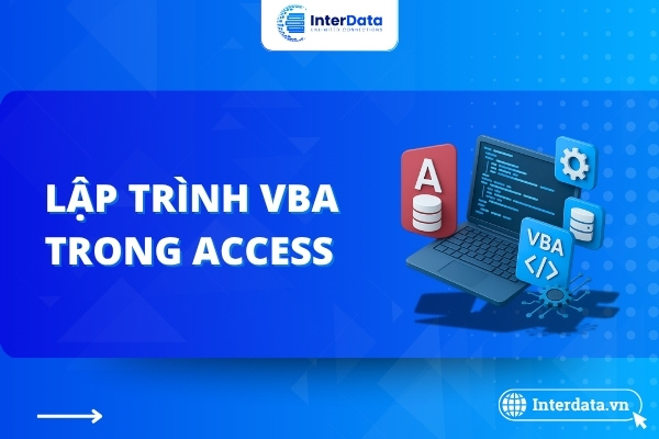 Lập trình VBA trong Access: Hướng dẫn cơ bản đến nâng cao 1 Lập trình VBA trong Access