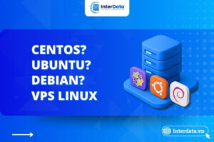 Nên chọn CentOS, Ubuntu hay Debian cho VPS Linux