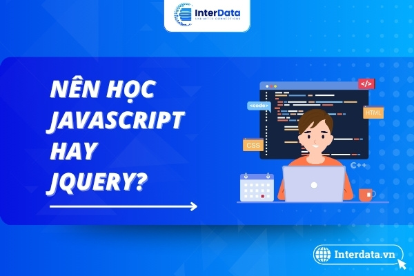 Nên học JavaScript hay jQuery