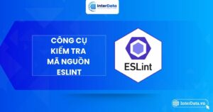Công cụ kiểm tra mã nguồn JavaScript - ESLint