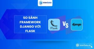 So sánh 2 Framework Django với Flask