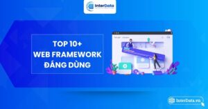 Top Web Framework Đáng Dùng Nhất