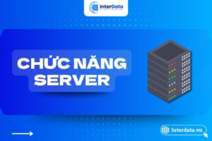 Chức năng của Server