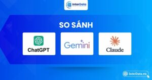 So sánh công cụ AI ChatGPT, Gemini, Claude